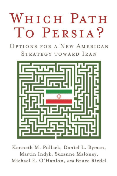 Which Path to Persia?: Options for a New American Strategy toward Iran