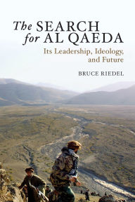 Title: The Search for Al Qaeda: Its Leadership, Ideology, and Future, Author: Bruce Riedel