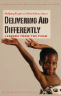 Delivering Aid Differently: Lessons from the Field