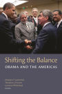 Shifting the Balance: Obama and the Americas