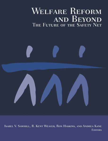 Welfare Reform and Beyond: The Future of the Safety Net