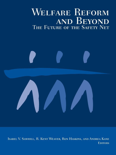 Welfare Reform and Beyond: The Future of the Safety Net