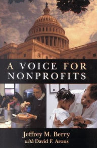 Title: A Voice for Nonprofits / Edition 1, Author: Jeffrey M. Berry