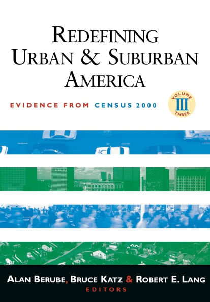 Redefining Urban and Suburban America: Evidence from Census 2000, Volume III