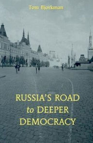 Title: Russia's Road To Deeper Democracy, Author: Tom Bjorkman