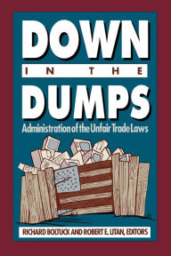 Title: Down in the Dumps: Administration of the Unfair Trade Laws, Author: Richard Boltuck