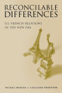 Reconcilable Differences: U.S.-French Relations in the New Era
