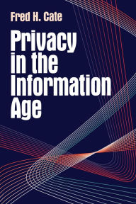 Title: Privacy in the Information Age, Author: Fred H. Cate
