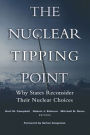The Nuclear Tipping Point: Why States Reconsider Their Nuclear Choices / Edition 1