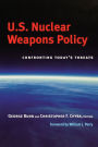 U.S. Nuclear Weapons Policy: Confronting Today's Threats