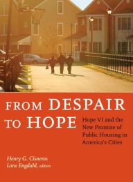 Title: From Despair to Hope: Hope VI and the New Promise of Public Housing in America, Author: Henry G. Cisneros