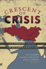 Crescent of Crisis: U.S.-European Strategy for the Greater Middle East