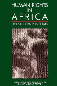Title: Human Rights in Africa: Cross-Cultural Perspectives / Edition 1, Author: Abdullahi Ahmed An-naim