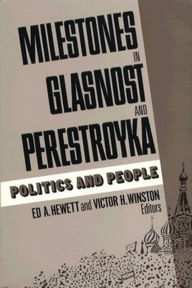 Title: Milestones in Glasnost and Perestroyka: Politics and People, Author: Ed A. Hewett