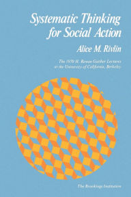 Title: Systematic Thinking for Social Action, Author: Alice M. Rivlin