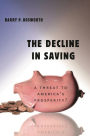 The Decline in Saving: A Threat to America's Prosperity?