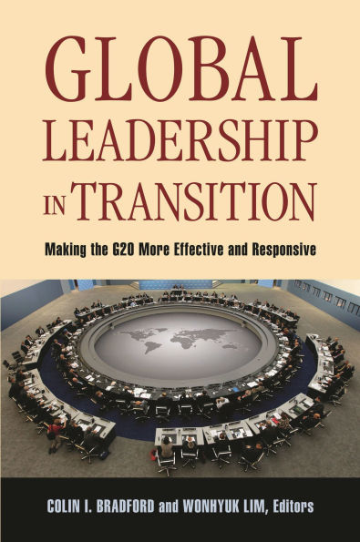 Global Leadership in Transition: Making the G20 More Effective and Responsive
