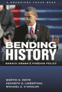 Bending History: Barack Obama's Foreign Policy