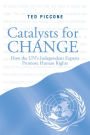 Catalysts for Change: How the U.N.'s Independent Experts Promote Human Rights