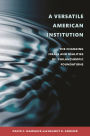 A Versatile American Institution: The Changing Ideals and Realities of Philanthropic Foundations