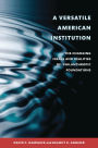 A Versatile American Institution: The Changing Ideals and Realities of Philanthropic Foundations
