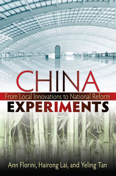 China Experiments: From Local Innovations to National Reform