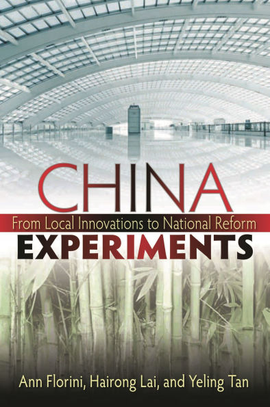 China Experiments: From Local Innovations to National Reform