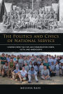 The Politics and Civics of National Service: Lessons from the Civilian Conservation Corps, VISTA, and AmeriCorps