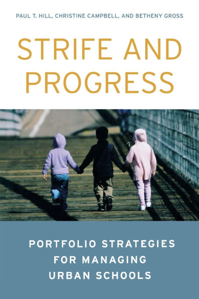 Strife and Progress: Portfolio Strategies for Managing Urban Schools