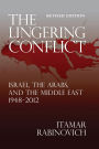 The Lingering Conflict: Israel, The Arabs, and the Middle East 1948-2012