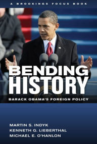 Title: Bending History: Barack Obama's Foreign Policy, Author: Martin S. Indyk