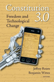 Title: Constitution 3.0: Freedom and Technological Change, Author: Jeffrey  Rosen