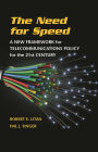 The Need for Speed: A New Framework for Telecommunications Policy for the 21st Century