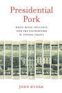 Presidential Pork: White House Influence over the Distribution of Federal Grants