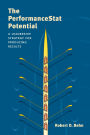 The PerformanceStat Potential: A Leadership Strategy for Producing Results
