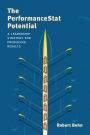 The PerformanceStat Potential: A Leadership Strategy for Producing Results