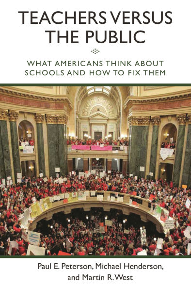 Teachers versus the Public: What Americans Think about Schools and How to Fix Them