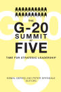 The G-20 Summit at Five: Time for Strategic Leadership