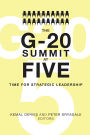 The G-20 Summit at Five: Time for Strategic Leadership