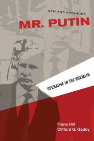 Title: Mr. Putin: Operative in the Kremlin (New and Expanded Edition), Author: Fiona Hill