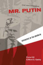 Mr. Putin: Operative in the Kremlin (New and Expanded Edition)