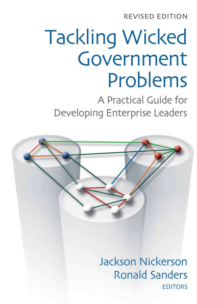 Tackling Wicked Government Problems: A Practical Guide for Developing Enterprise Leaders
