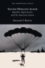Saving Horatio Alger: Equality, Opportunity, and the American Dream