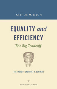 Title: Equality and Efficiency REV: The Big Tradeoff, Author: Arthur M. Okun