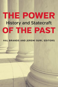 Title: The Power of the Past: History and Statecraft, Author: Hal Brands author of Latin America's