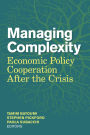 Managing Complexity: Economic Policy Cooperation after the Crisis