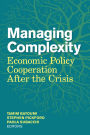Managing Complexity: Economic Policy Cooperation after the Crisis