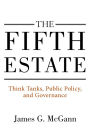 The Fifth Estate: Think Tanks, Public Policy, and Governance