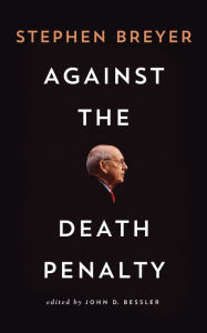 Title: Against the Death Penalty, Author: Stephen Breyer