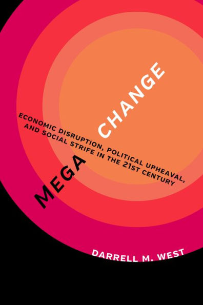 Megachange: Economic Disruption, Political Upheaval, and Social Strife in the 21st Century